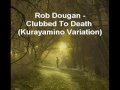 Rob Dougan Clubbed To Death Kurayamino ...