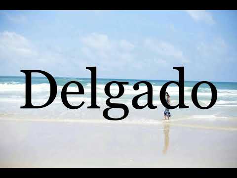 How To Pronounce Delgado🌈🌈🌈🌈🌈🌈Pronunciation Of Delgado