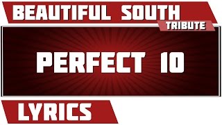 Perfect 10 - Beautiful South tribute - Lyrics