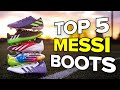 Top 5 Messi boots ever | Best boots for 2019 Ballon d'Or winner