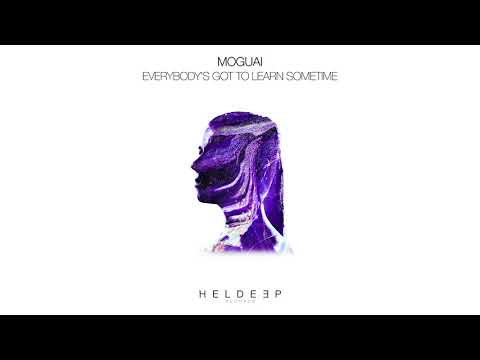 MOGUAI - Everybody's Got To Learn Sometime (Official Audio)