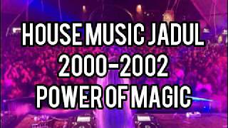 Download lagu House Music Jadul 2000-2002 - Power Of Magic mp3