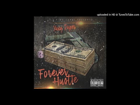 Yung Paper - Forever Hustle(Audio Only)