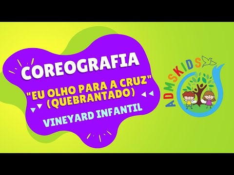 COREOGRAFIA - " EU OLHO PARA A CRUZ/QUEBRANTADO"