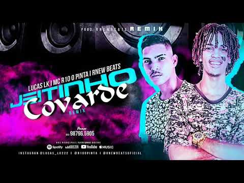 💥 Lucas LK | MC R10 o Pinta | RNEW Beats - JEITINHO COVARDE🎶