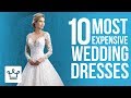Top 10 Most Expensive Wedding Dresses In The World