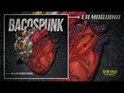 BACOSPUNK - La máquina (2016) - Full álbum