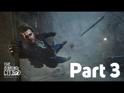 The Sinking City Walkthrough Gameplay Part 3 [1080p HD 30FPS PC MAX SETTINGS] - No Commentary