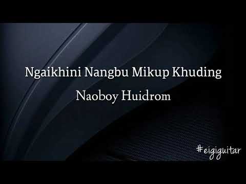 Ngaikhini Nangbu Mikup Khuding - Nowboy Guitar chords and lyrics