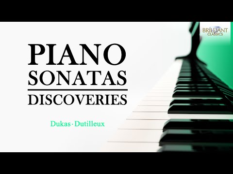 Piano Sonatas: Discoveries | Dukas & Dutilleux