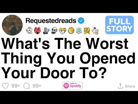 What's The Worst Thing You Opened Your Door To? [FULL STORY]