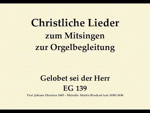 Gelobet sei der Herr EG 139 Christliches Lied zum Mitsingen mit Orgelbegleitung