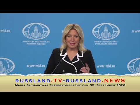 Maria Sacharowas Pressekonferenz vom 30. September 2026