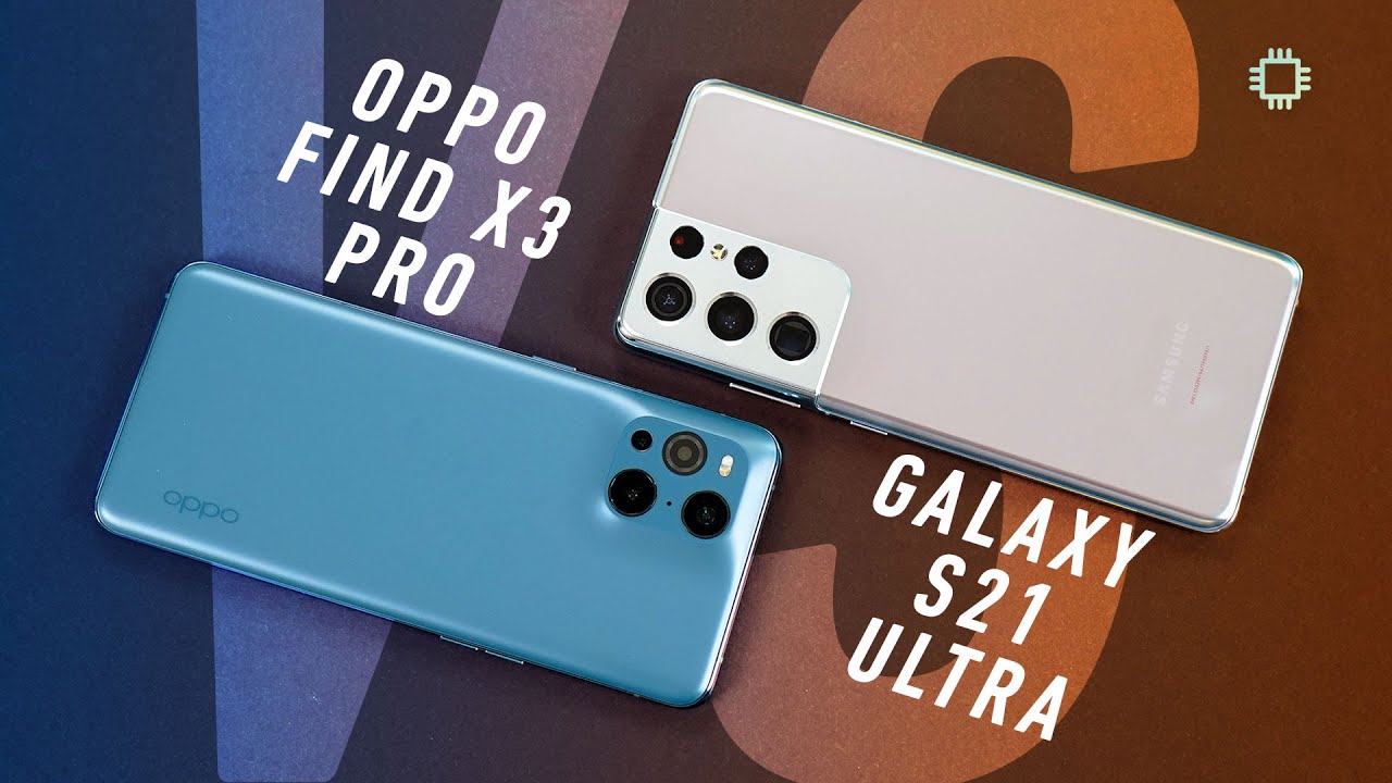 OPPO Find X3 Pro vs Samsung Galaxy S21 Ultra: The Best of the Best!