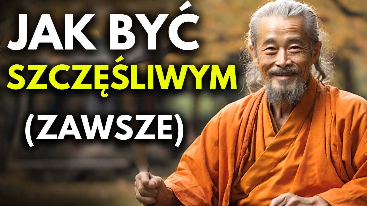 Jak Zachować Spokój w Każdej Sytuacji i Zawsze Być Szczęśliwym | Buddyjska Filozofia Zen