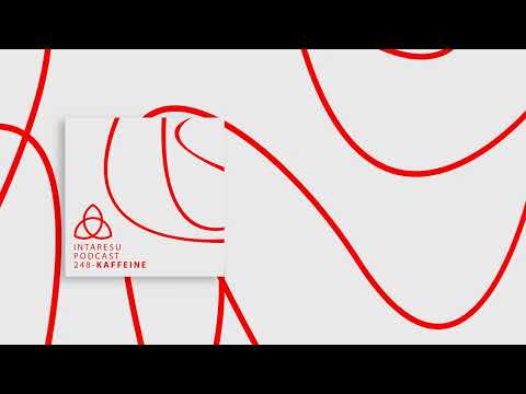 #MinimalHouse | Intaresu Podcast 248 - Kaffeine