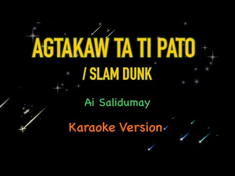 Agtakaw ta ti pato / Slam Dunk Song - AI Salidumay (Karaoke Version)