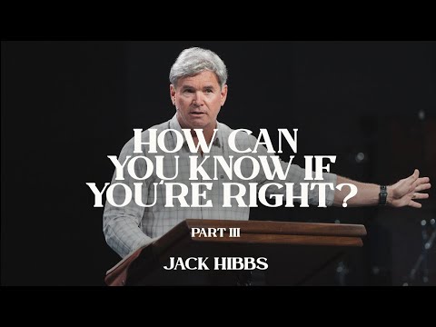 How Can You Know If You're Right? - Part 3 (Hebrews 9:1-10)