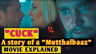 CUCK 2019 | Explained in English | Movie Recap