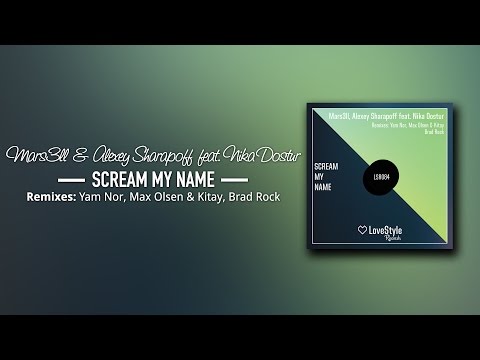 Mars3ll, Alexey Sharapoff Feat. Nika Dostur - Scream My Name (Original Mix) LoveStyle Records