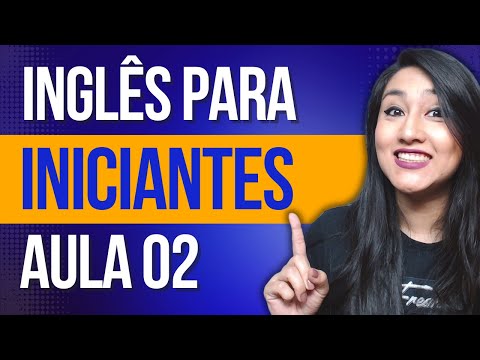 INGLÊS PARA INICIANTES - AULA 02: INFORMAÇÕES PESSOAIS