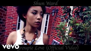 Shun Ward - Groupie Love ft. Hugs On Mars