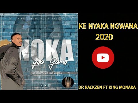 KING MONADA 2020 x DR RACKZEN x CALVIN..... kE NYAKA NGWANA
