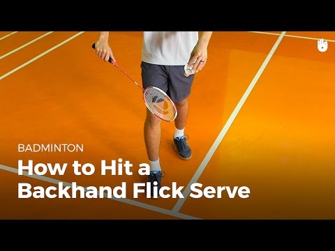 How to Hit a Backhand Flick Serve | Badminton
