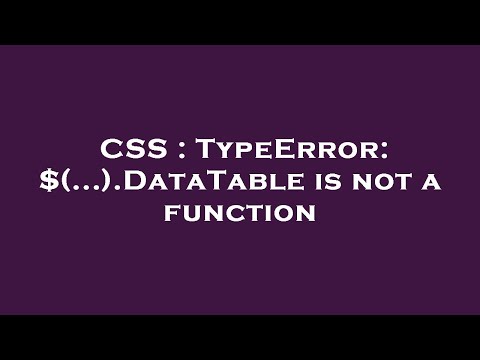 Css Typeerror Datatable Is Not A Function