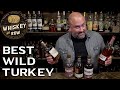 BEST WILD TURKEY for your MONEY? Which available Wild Turkey should you be buy?