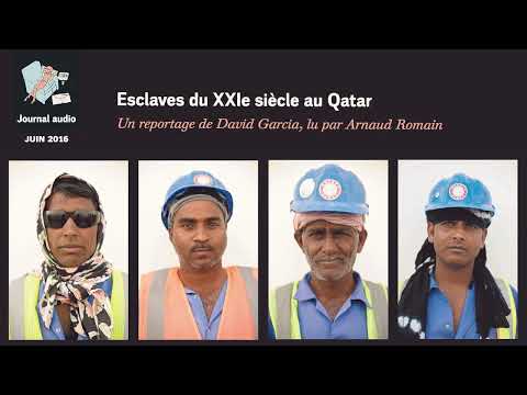 Esclaves du XXIe siècle au Qatar. Un reportage de David Garcia