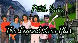 Download lagu Pilih Satu, The Legend Koes Plus mp3