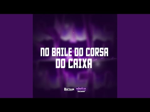 NO BAILE DO CORSA DO CAIXA