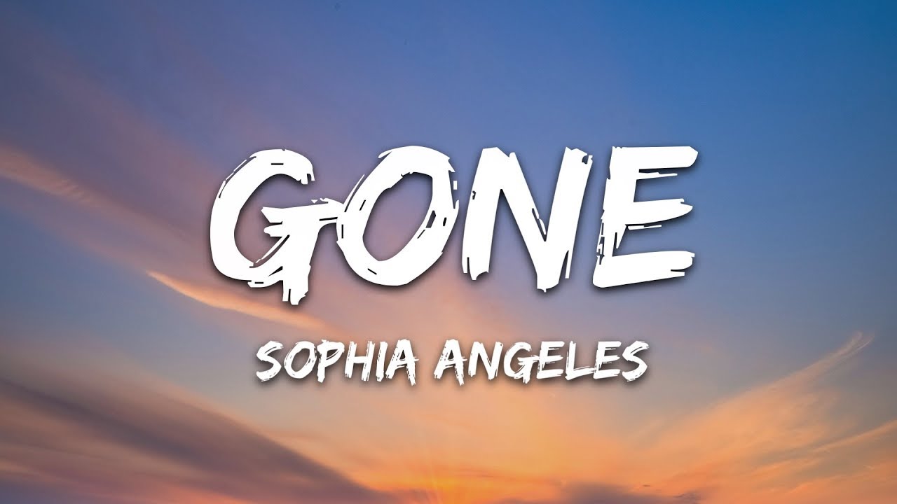 Sophia Angeles - Gone (Lyrics) -