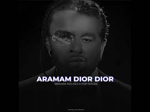 İbrahim Tatlıses x Pop Smoke | Aramam Dior Dior Remix by. umut durmaz