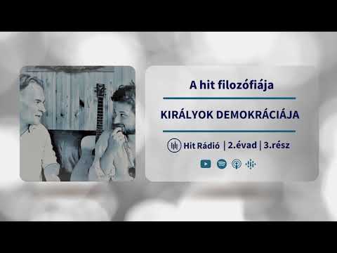 Királyok demokráciája - A hit filozófiája - 2. évad, 3. rész