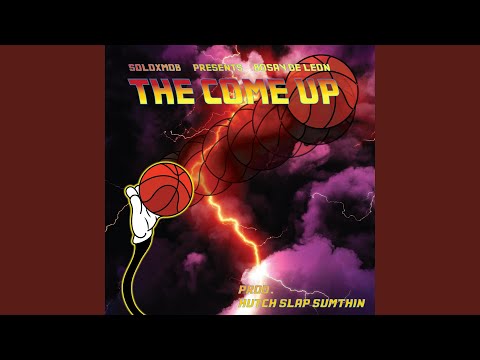 The Come Up (feat. Bosay de Leon)
