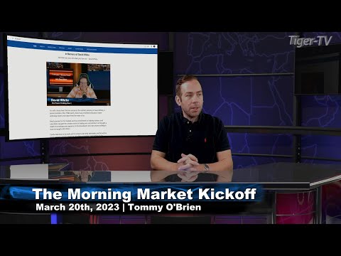 March 20th, The Morning Market Kickoff with Tommy O'Brien on TFNN - 2023