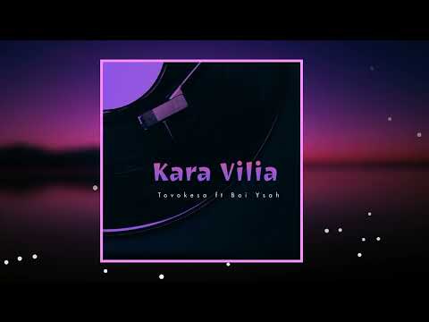 Tovokesa ft B-Try _ Kara Vilia