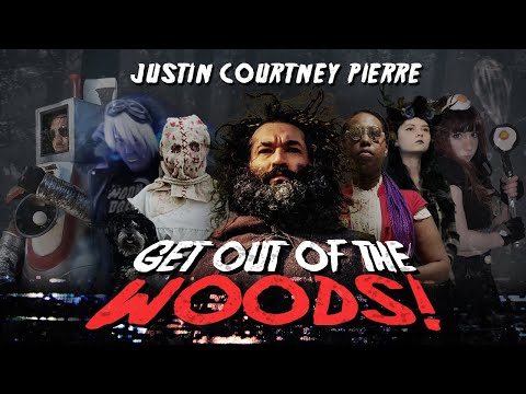 Justin Courtney Pierre - "Get Out Of The Woods"