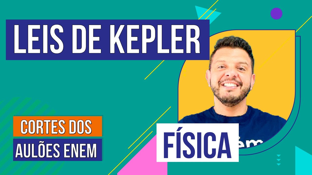 LEIS DE KEPLER E A GRAVITAÇÃO UNIVERSAL | Cortes dos Aulões do Enem | Física | Antônio  José Martins