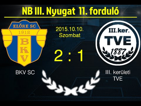 NB III. 11. FORDULÓ BKV - TVE (2 - 1) 2015.10.10.