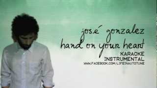 José González - Hand On Your Heart (Karaoke Instrumental)