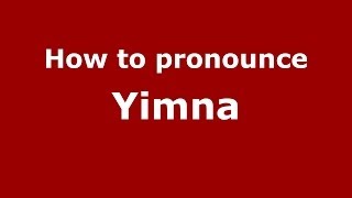 How to pronounce Yimna