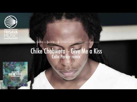 Chike Chabwera - Give Me a Kiss (Colin Parker Remix)