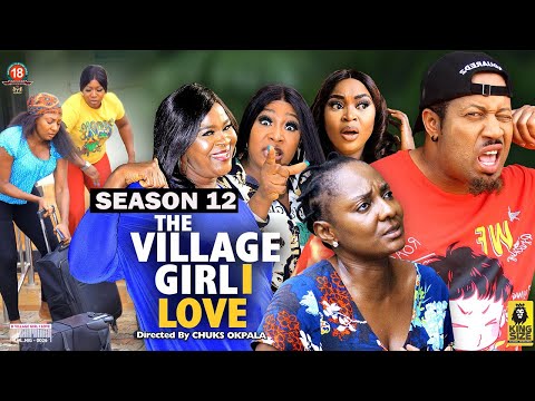 THE VILLAGE GIRL I LOVE (SEASON 12) {NEW TRENDING MOVIE} - 2022 LATEST NIGERIAN NOLLYWOOD MOVIES