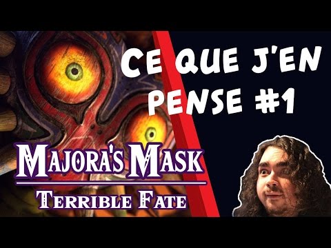 CE QUE J'EN PENSE - MAJORA'S MASK : TERRIBLE FATE