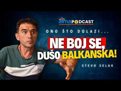 Ako Vas je strah budućnosti, ovo trebate čuti! | Stevo Selak podcast 