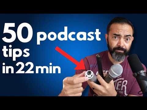 50 Unknown Podcast Tips in 22 Minutes