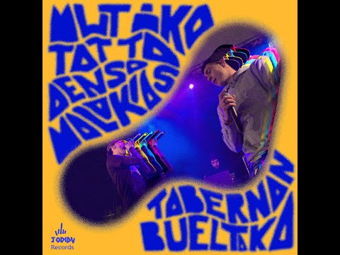 Tatta, Mutiko, Denso x Malakias - Tabernan Bueltaka (#2)